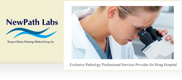 NewPath Labs - Newport Harbor Pathology Medical Group, Inc.: Exclusive Pathology Professional Services Provider for Hoag Hospital